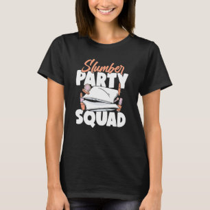 Slumber Party Squad   Matching Sleepover Pajama T-Shirt