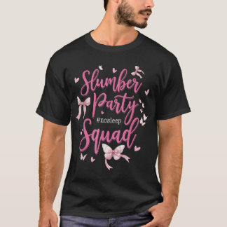Slumber Party Squad No Sleep Girls Weekend T-Shirt