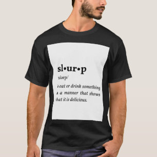 Slurp - Meaning .png T-Shirt