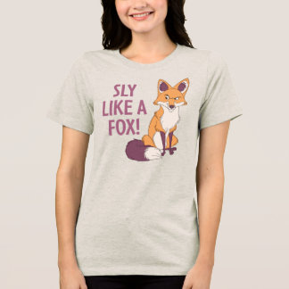 Sly Like A Fox! Tri-Blend Shirt