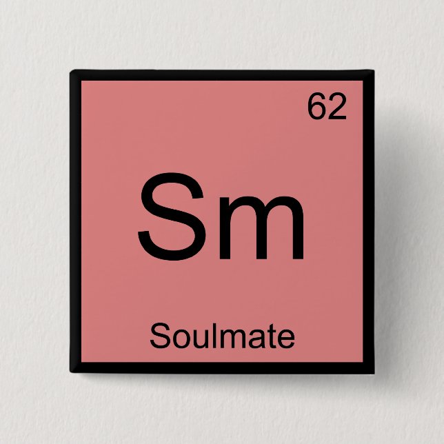 Sm - Soulmate Funny Chemistry Element Symbol Tee 2 Inch Square Button (Front)