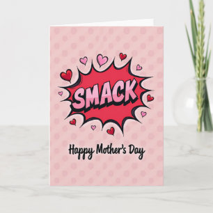 Smack Mothers Day Greeting Card