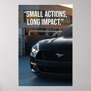 Small Actions Long Impact Car Quote Poster