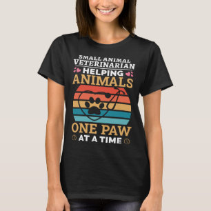 Small Animal Veterinarian Helping Animals One Paw  T-Shirt