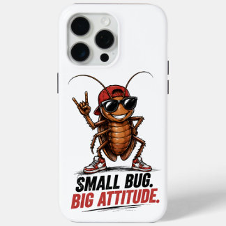 Small Bug. Big Attitude. | Funny Cartoon Cockroach iPhone 15 Pro Max Case