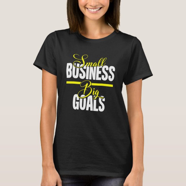 Small Business Big Goal Future Millionaire Entrepr T-Shirt (Front)