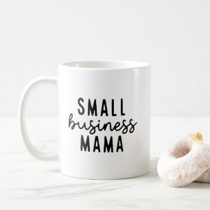 Small Business Mama - Entrepreneur Mom Coffee Mug