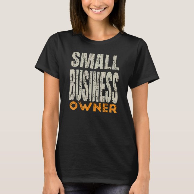 Small business owner business lady man quote T-Shirt (Front)