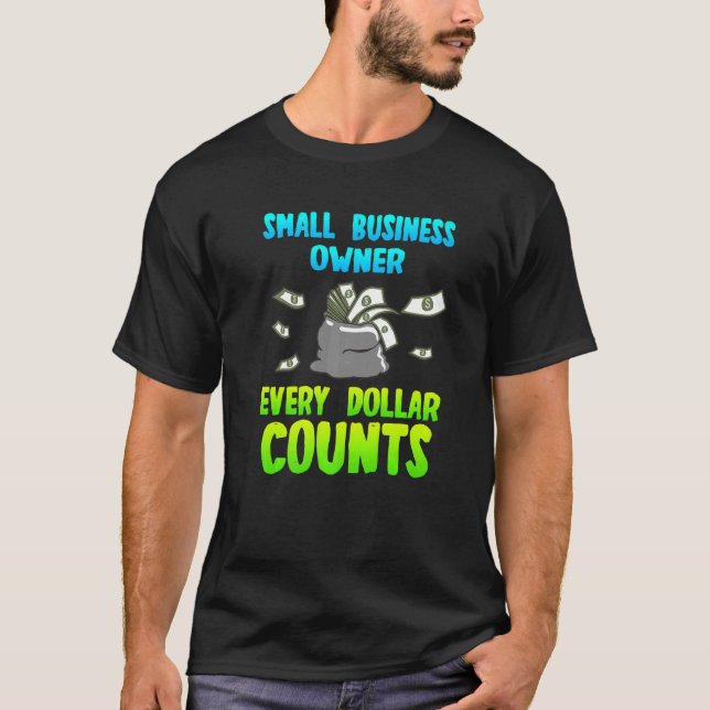 Small Business Owner Quote Entrepreneur Saying T-Shirt (Front)