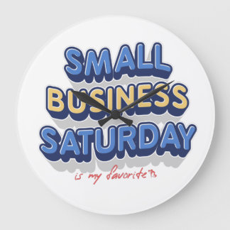Small Business Saturday is my favourite Large Clock