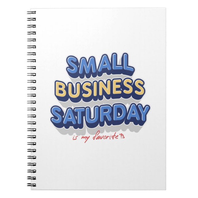 Small Business Saturday is my favourite Notebook (Front)