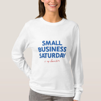 Small Business Saturday is my favourite T-Shirt