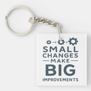 Small Changes Make Big Improvements Kaizen culture Keychain