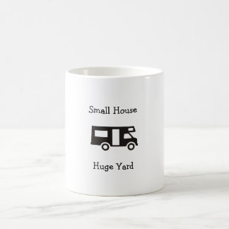 "Small House. Huge Yard" RV Themed Coffee Mug