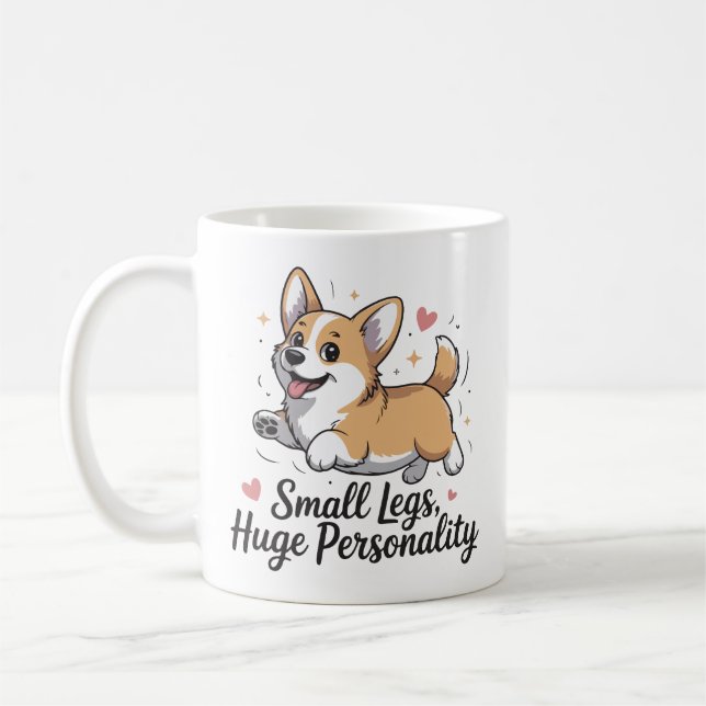 Small Legs Huge Personality Cute Corgi Quote Coffee Mug (Left)