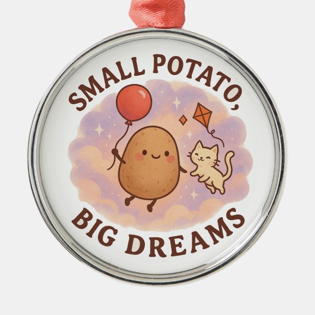 Small Potato Big Dreams – Cute Motivational Metal Ornament (Front)