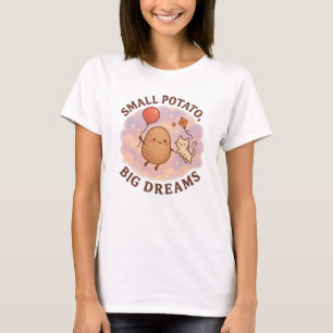 Small Potato Big Dreams – Cute Motivational T-Shirt