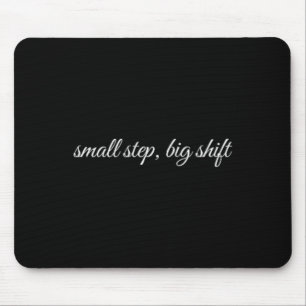 Small Step, Big Shift, Mental Health Therapy  Mouse Pad