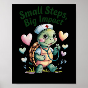 Small Steps Big Impact Nurse Turtle Art Sticker  Poster