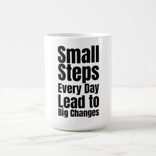 Small Steps Every Day Lead to Big Changes Coffee Mug
