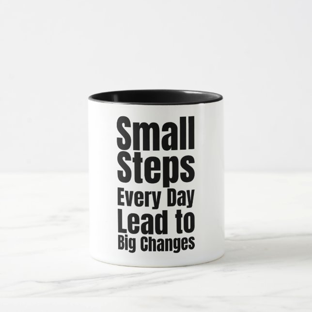 Small Steps Every Day Lead to Big Changes Mug (Center)