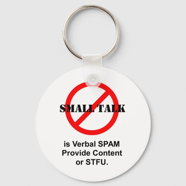 Small Talk is Verbal SPAM Keychain (Front)
