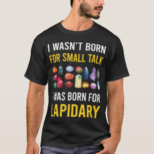 Small Talk Lapidary Lapidarist T-Shirt