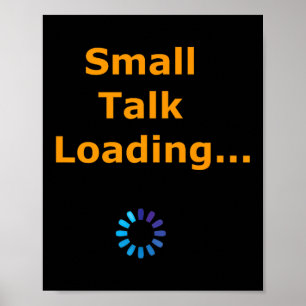 Small Talk Loading College Introvert Premium  Poster
