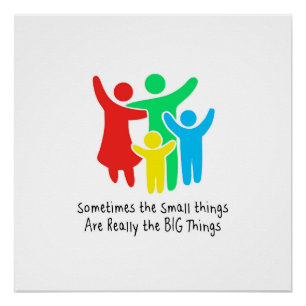 Small Things are Really the Big Things Poster