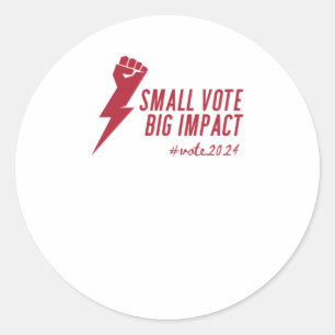 Small Vote Big Impact - American Elections 2024 - Classic Round Sticker