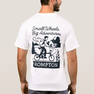Small Wheels Big Adventures - I Love My Brompton T-Shirt