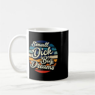 Small Willy Big Dreams Coffee Mug