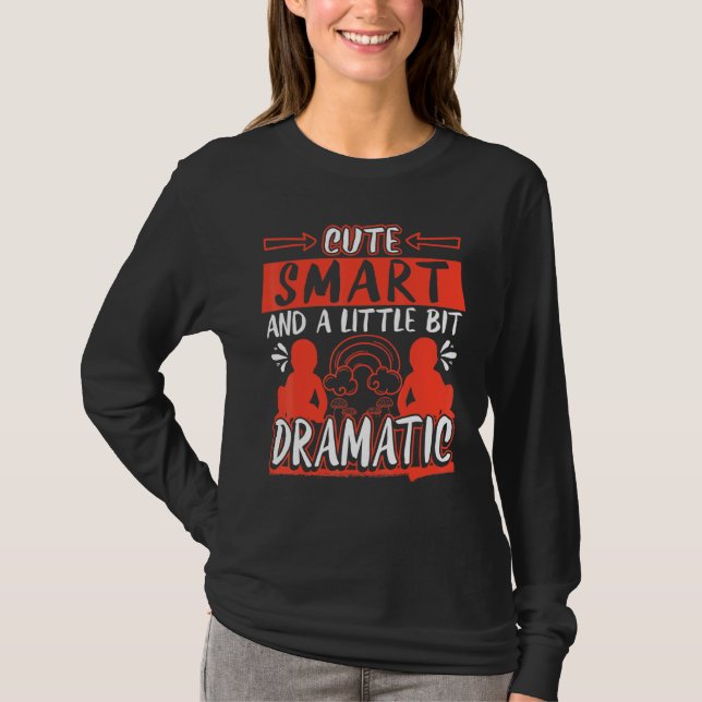 Smart And A Little Bit Dramatic T-Shirt (Front)