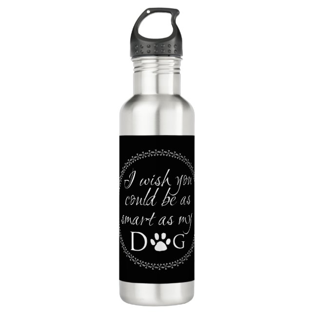 Smart as my Dog Water Bottle (Front)