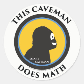 Smart Caveman Stickers: This Caveman Does Math Classic Round Sticker