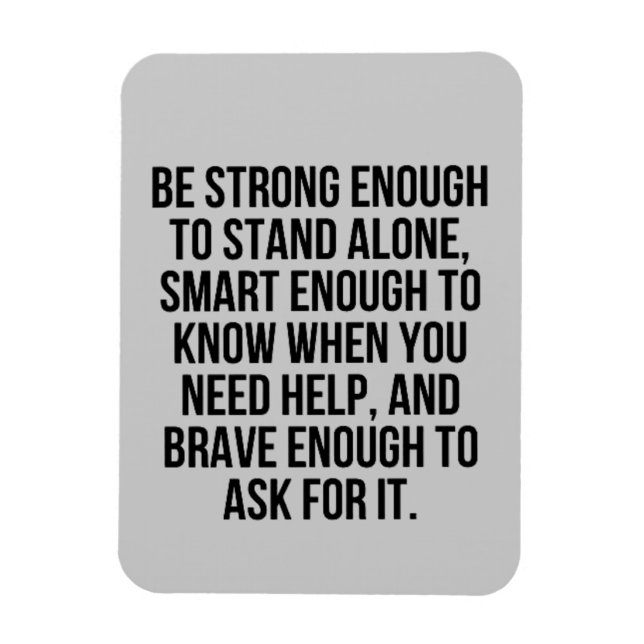 SMART ENOUGH BRAVE STAND ALONE ACCEPTING HELP MOTI MAGNET (Vertical)