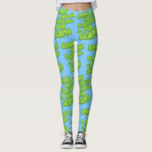Smart Enough To Not Fall For Scams Leggings