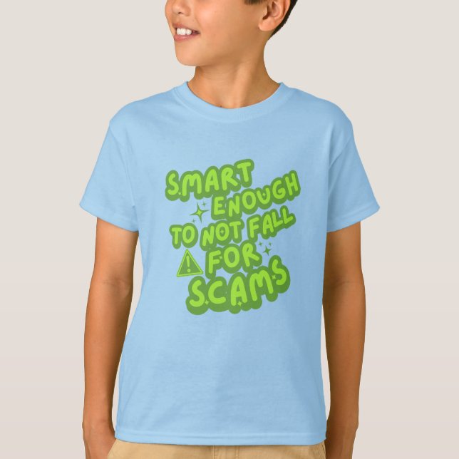 Smart Enough To Not Fall For Scams T-Shirt (Front)