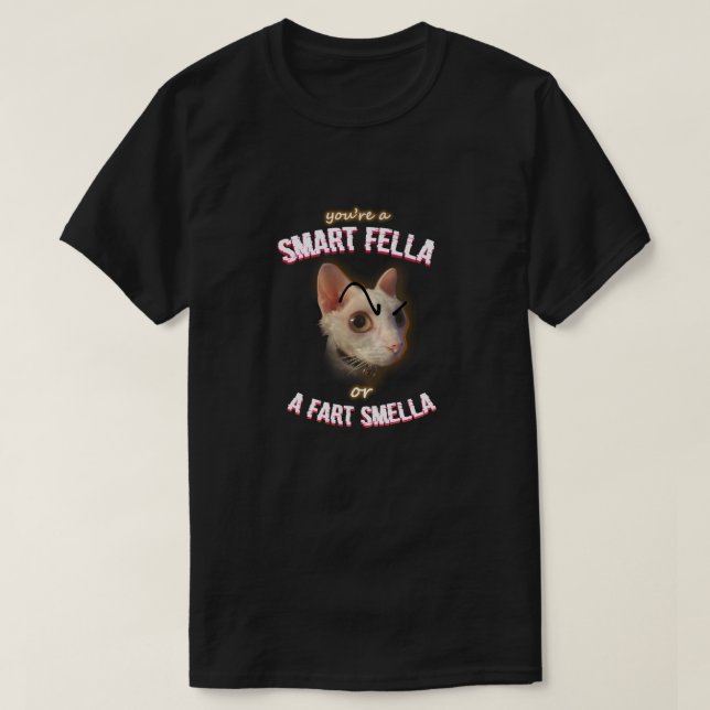 Smart Fella or Fart Smella T-Shirt (Design Front)