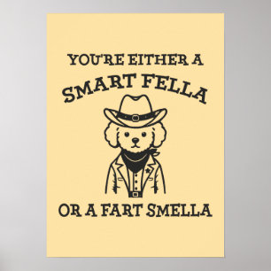 Smart Fella vs Fart Smella - Funny Cowboy Dog Poster