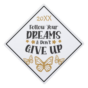 Smart Follow Your Dreams & Don't Give Up Graduation Cap Topper