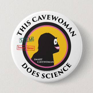 Smart Gear Science Cavewoman STEM 3 Inch Round Button