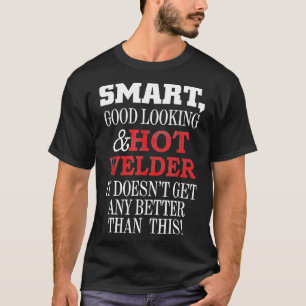 Smart Good Looking Hot Welder Gift Retro Vintage W T-Shirt