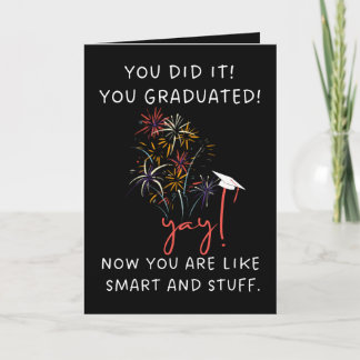 Smart Grad Congratulations,You Did It Graduation Card