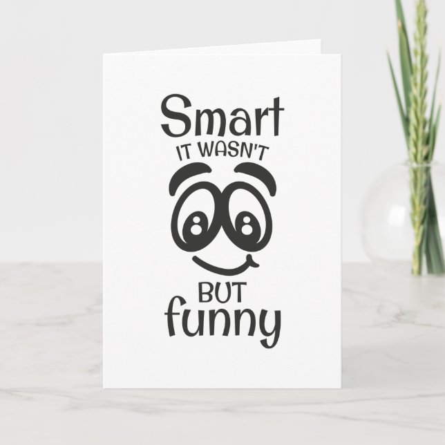 Smart it wasn't but funny card (Front)