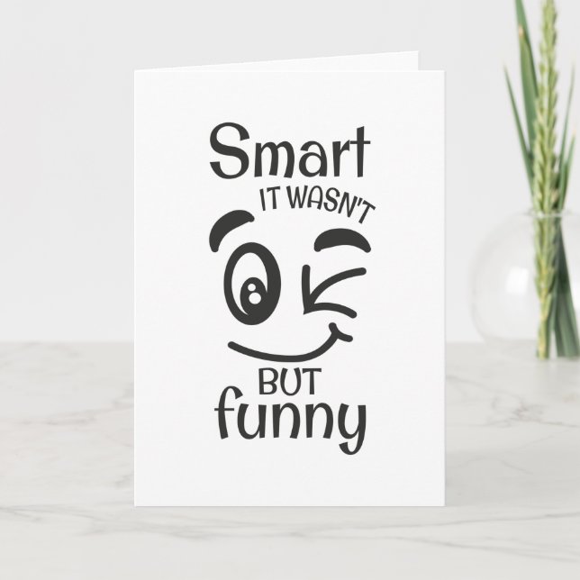 Smart it wasn't but funny card (Front)