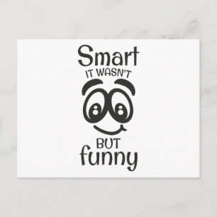 Smart it wasn't but funny postcard
