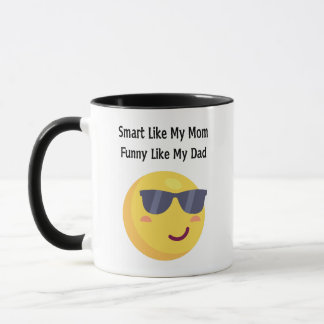 Smart Like Mom, Funny Like Dad Mug