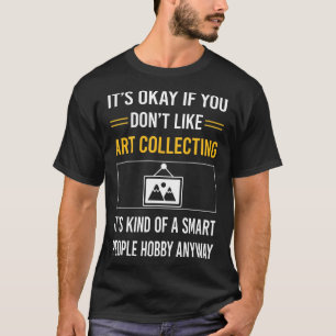 Smart People Art Collecting T-Shirt