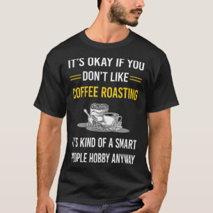 Smart People Coffee Roasting T-Shirt